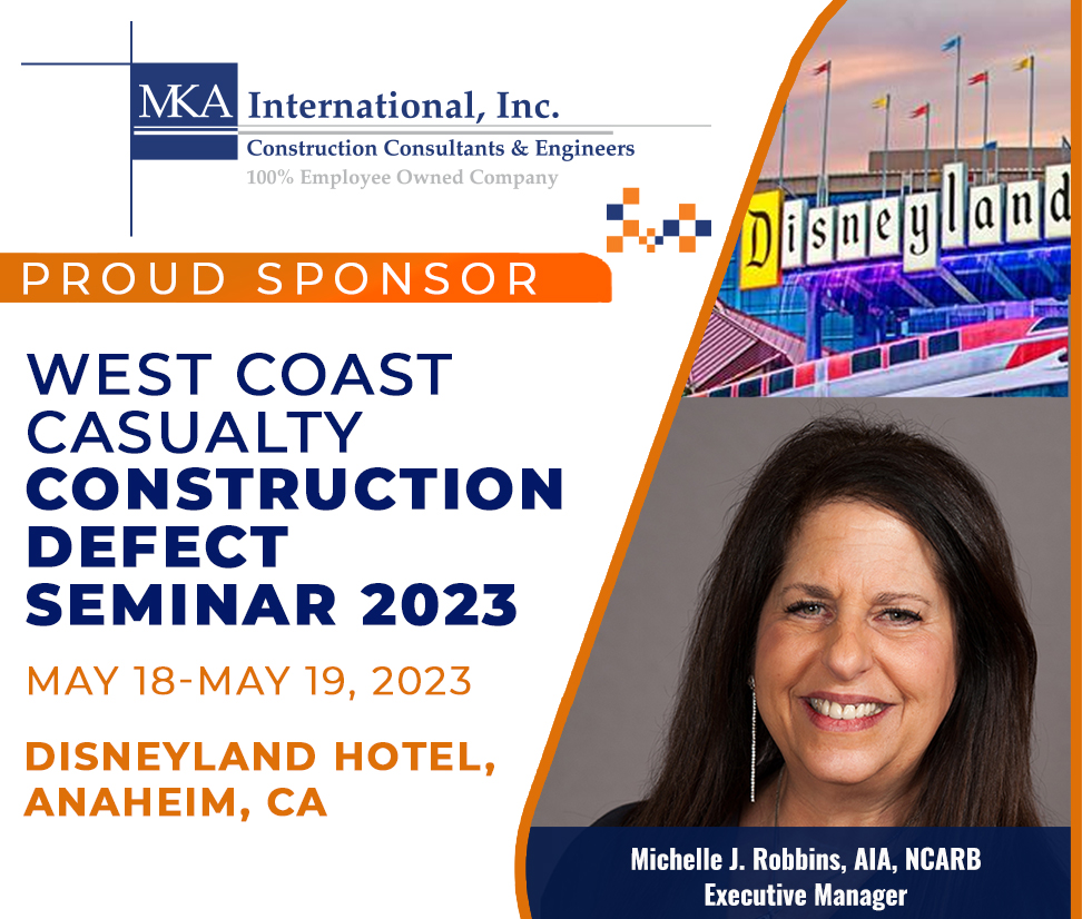 MKA is a Proud Sponsor of this Year’s West Coast Casualty Construction Defect Seminar